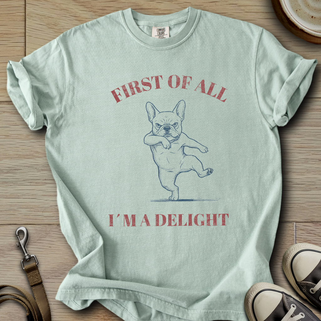 Im a Delight - Frenchie T-Shirt