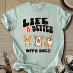 Life is Better W/Dogs T-Shirt