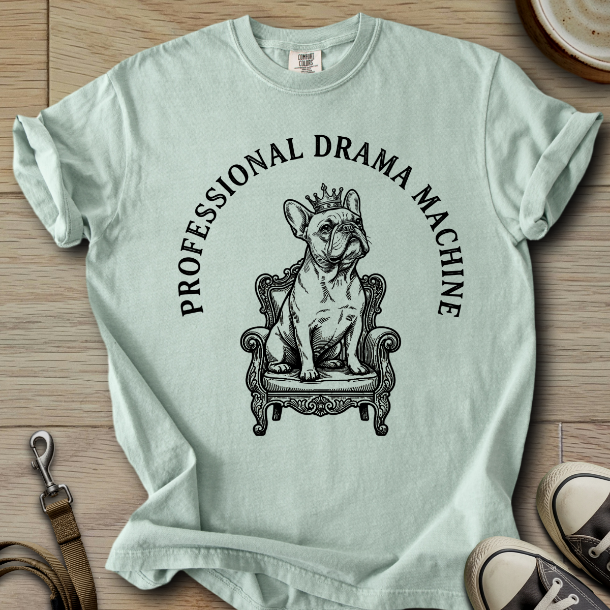 Professional Drama Machine - Frenchie T-Shirt