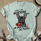 I dont Like Morning - Frenchie T-Shirt