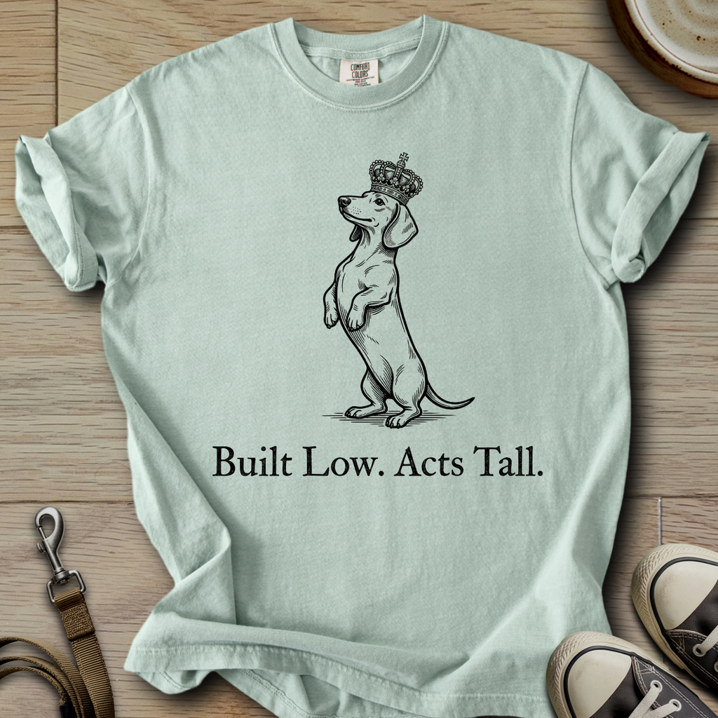Built Low Acts Tall - Doxie T-Shirt
