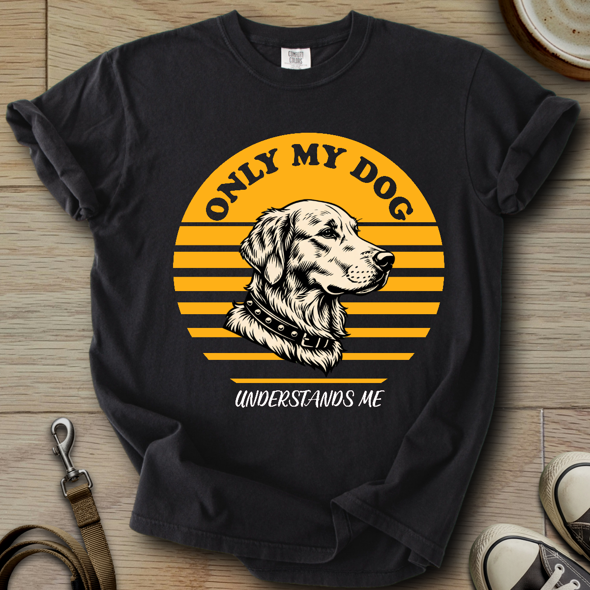 Only my Dog Understand - Golden T-Shirt