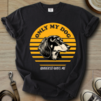 Only my Dog Understand - Doxie T-Shirt