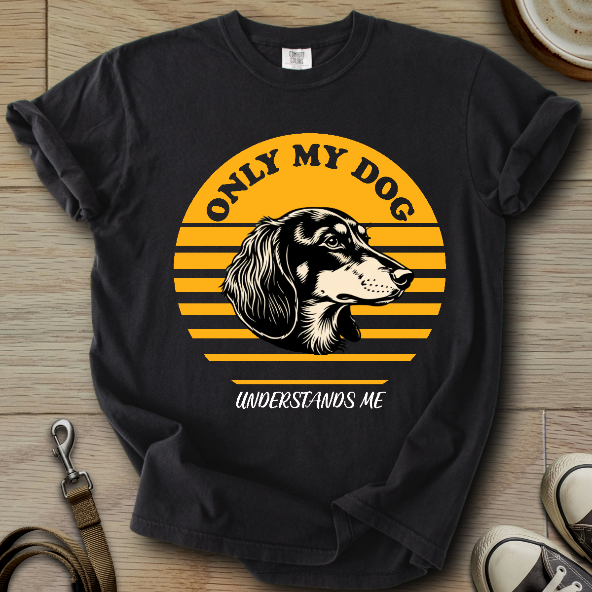 Only my Dog Understand - Doxie T-Shirt