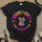 Sorry I Cant - Frenchie T-Shirt