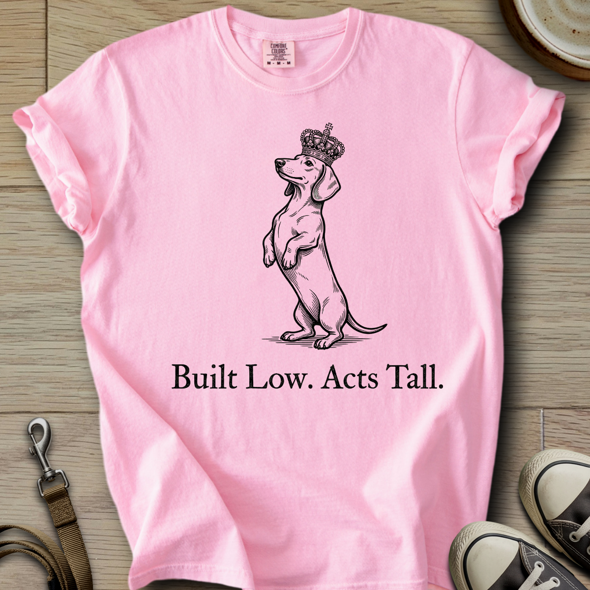 Built Low Acts Tall - Doxie T-Shirt