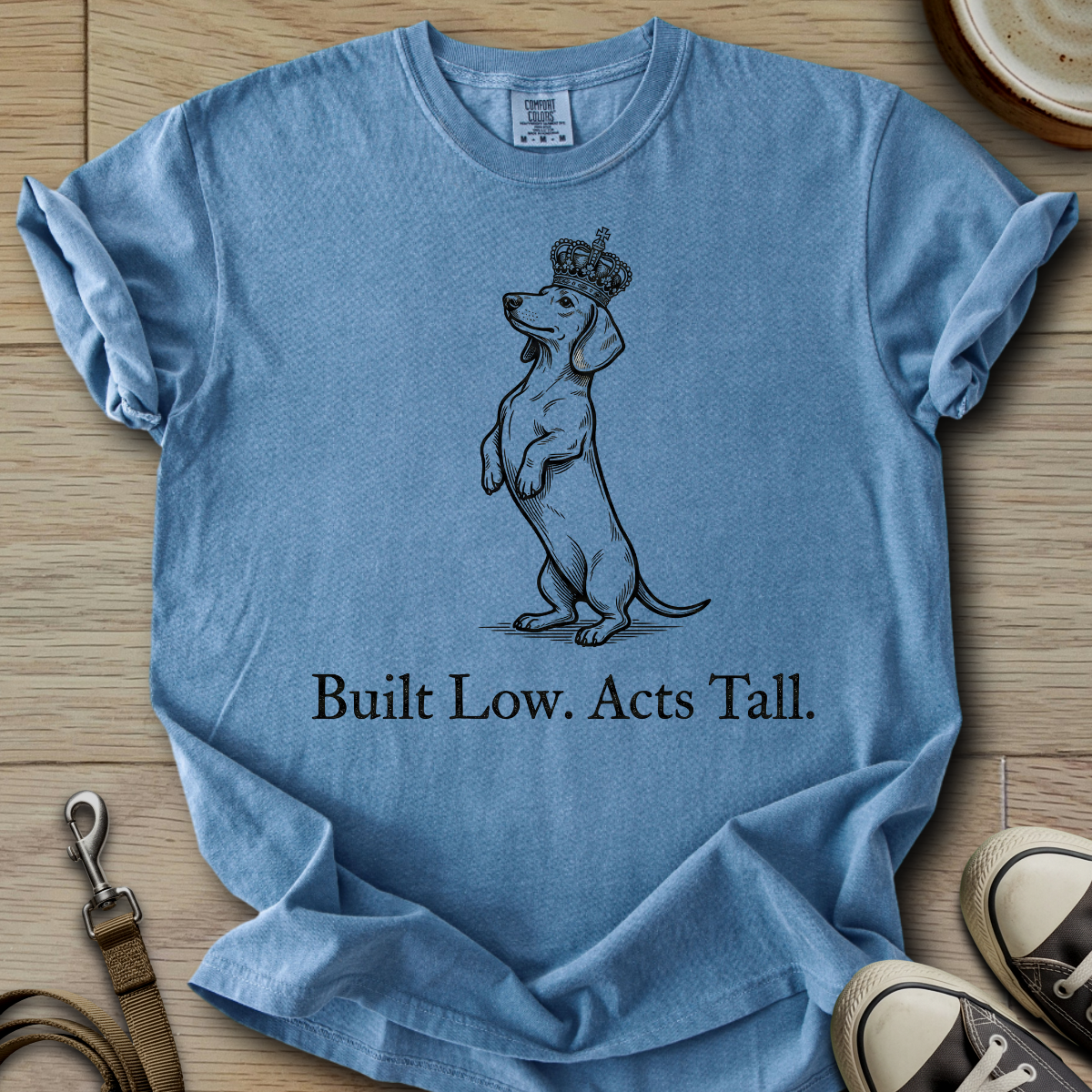 Built Low Acts Tall - Doxie T-Shirt