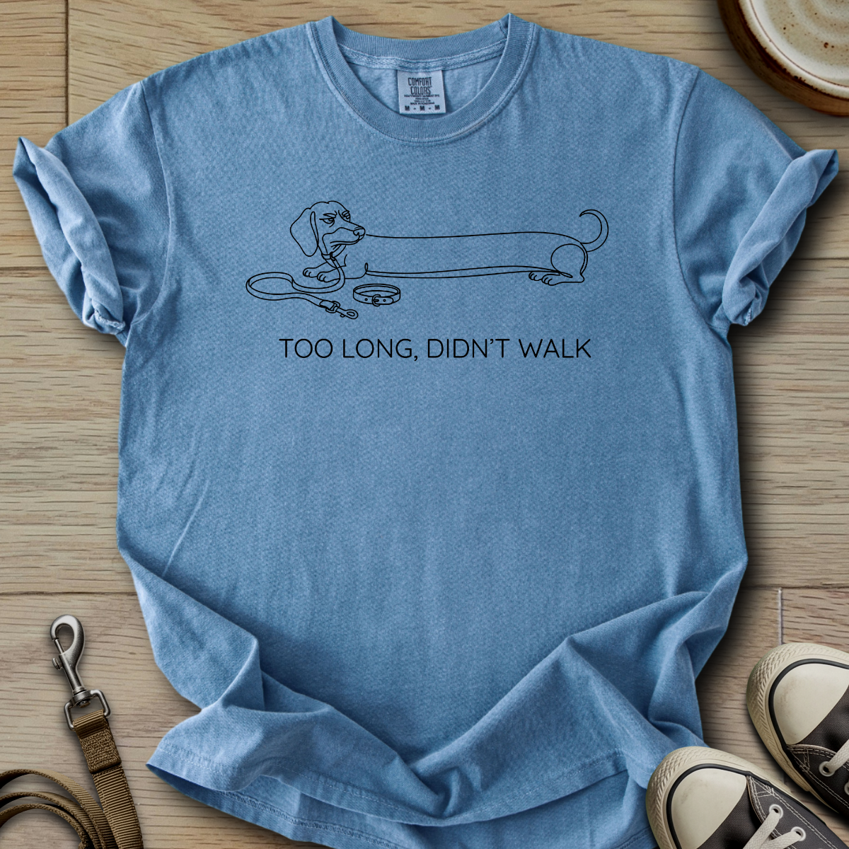 Too Long, Didnt Walk - Doxie T-Shirt