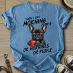 I dont Like Morning - Frenchie T-Shirt