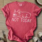 Not Today - Frenchie T-Shirt