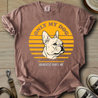 Only my Dog Understand - Frenchie T-Shirt