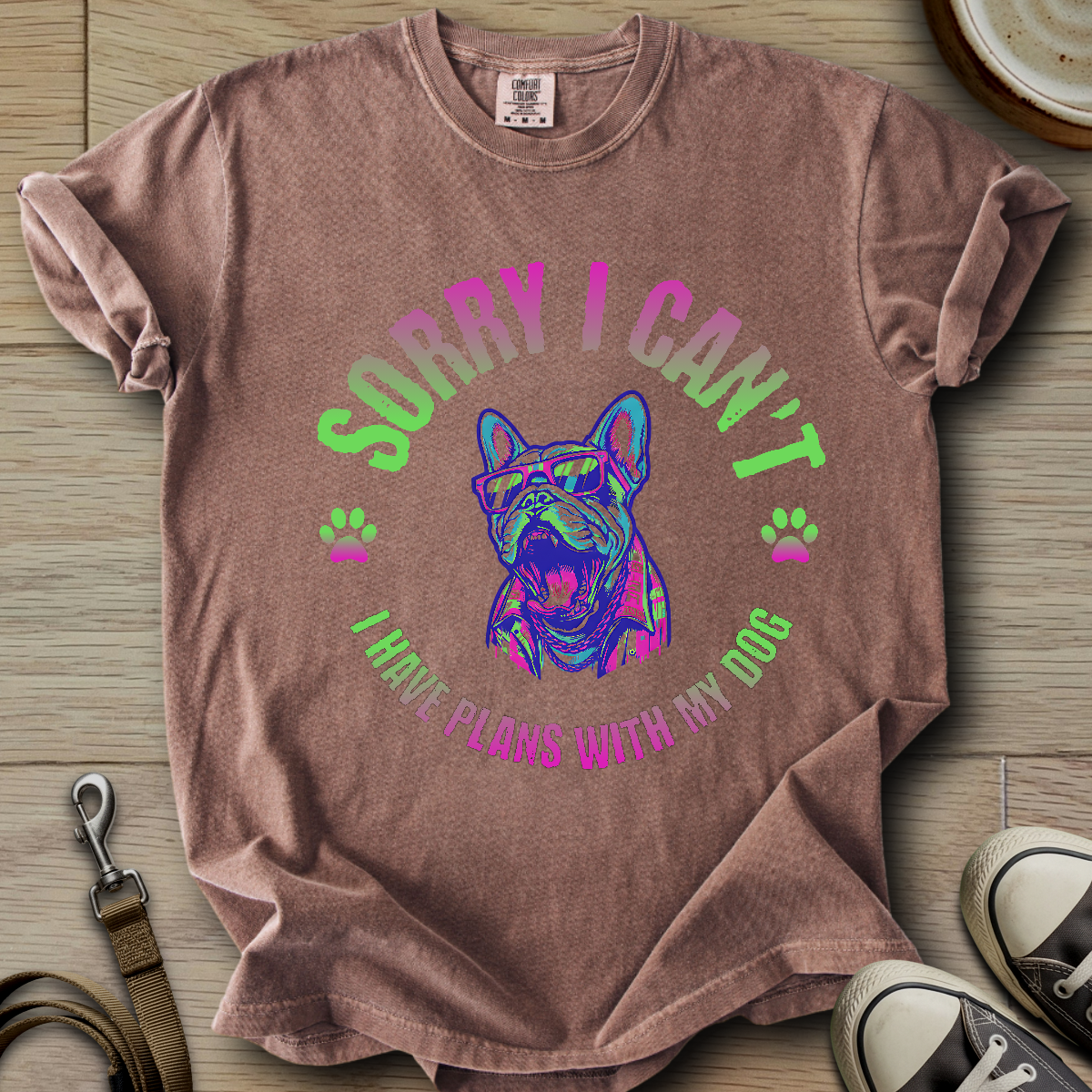 Sorry I Cant - Frenchie T-Shirt
