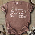 Not Today - Frenchie T-Shirt