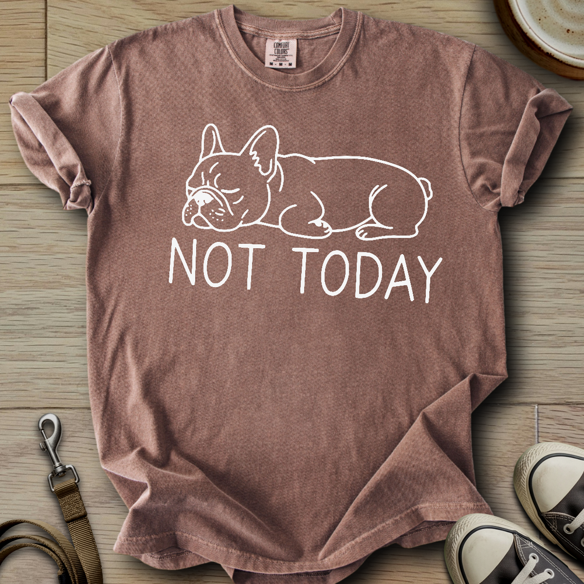 Not Today - Frenchie T-Shirt