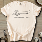 Too Long, Didnt Walk - Doxie T-Shirt