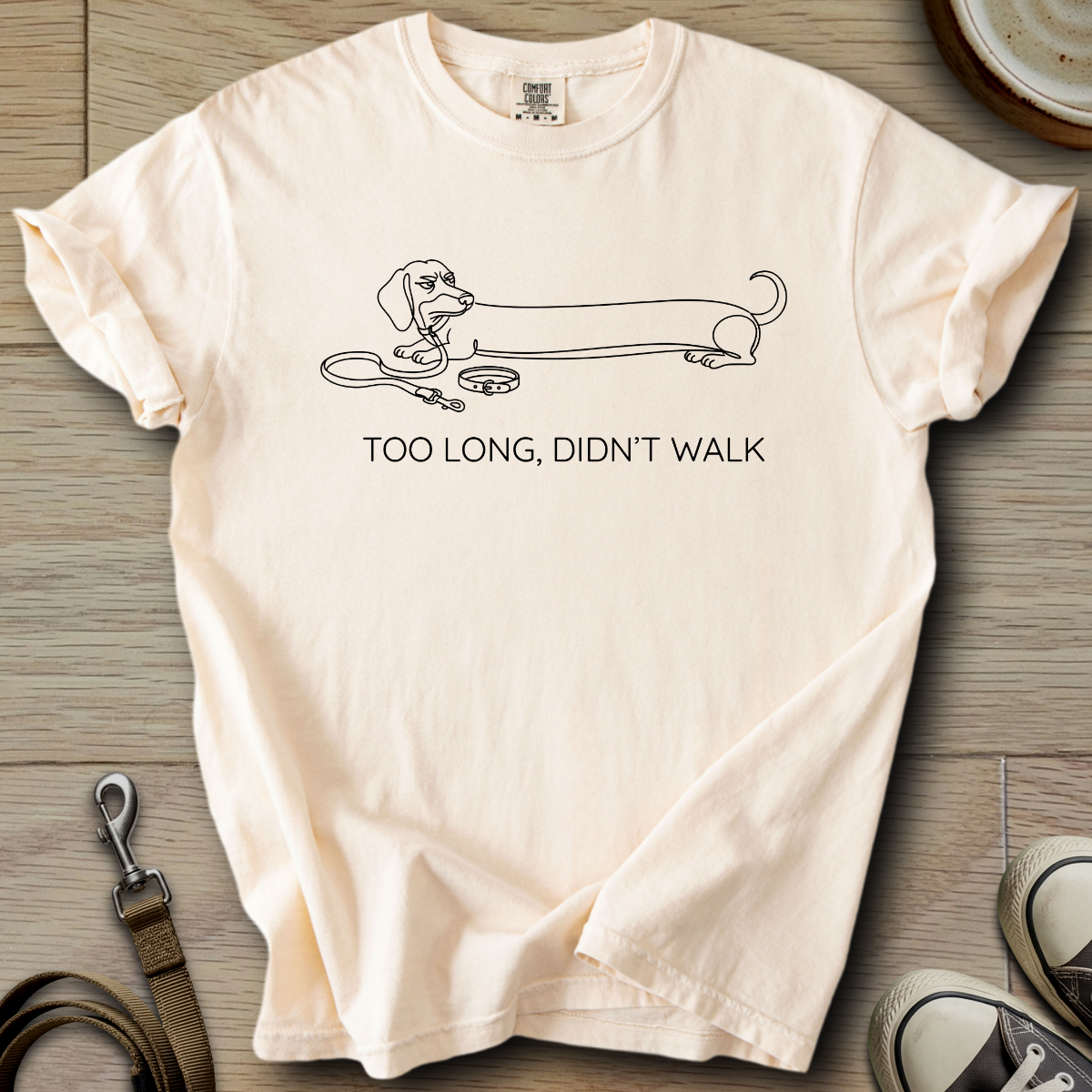 Too Long, Didnt Walk - Doxie T-Shirt