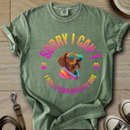 Sorry I Cant - Doxie T-Shirt