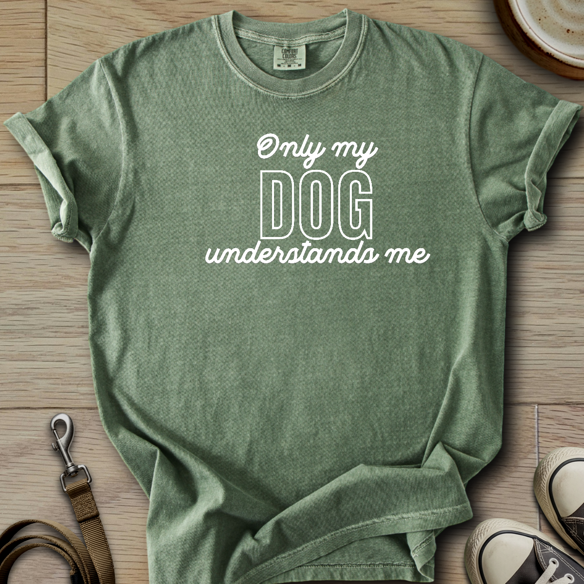 Only my Dog Understands me T-Shirt