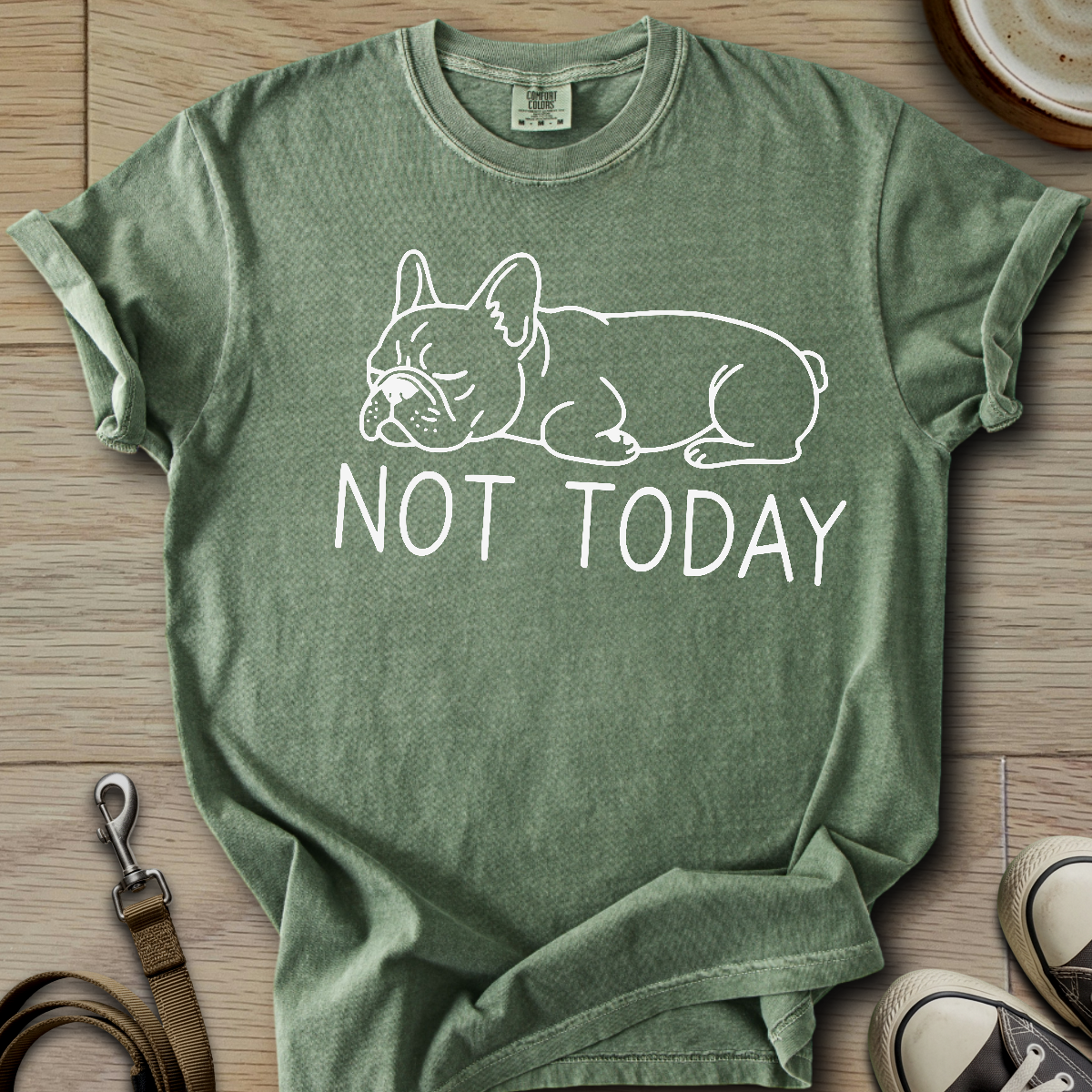 Not Today - Frenchie T-Shirt