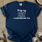 Only my Cat Understands me T-Shirt