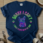 Sorry I Cant - Frenchie T-Shirt