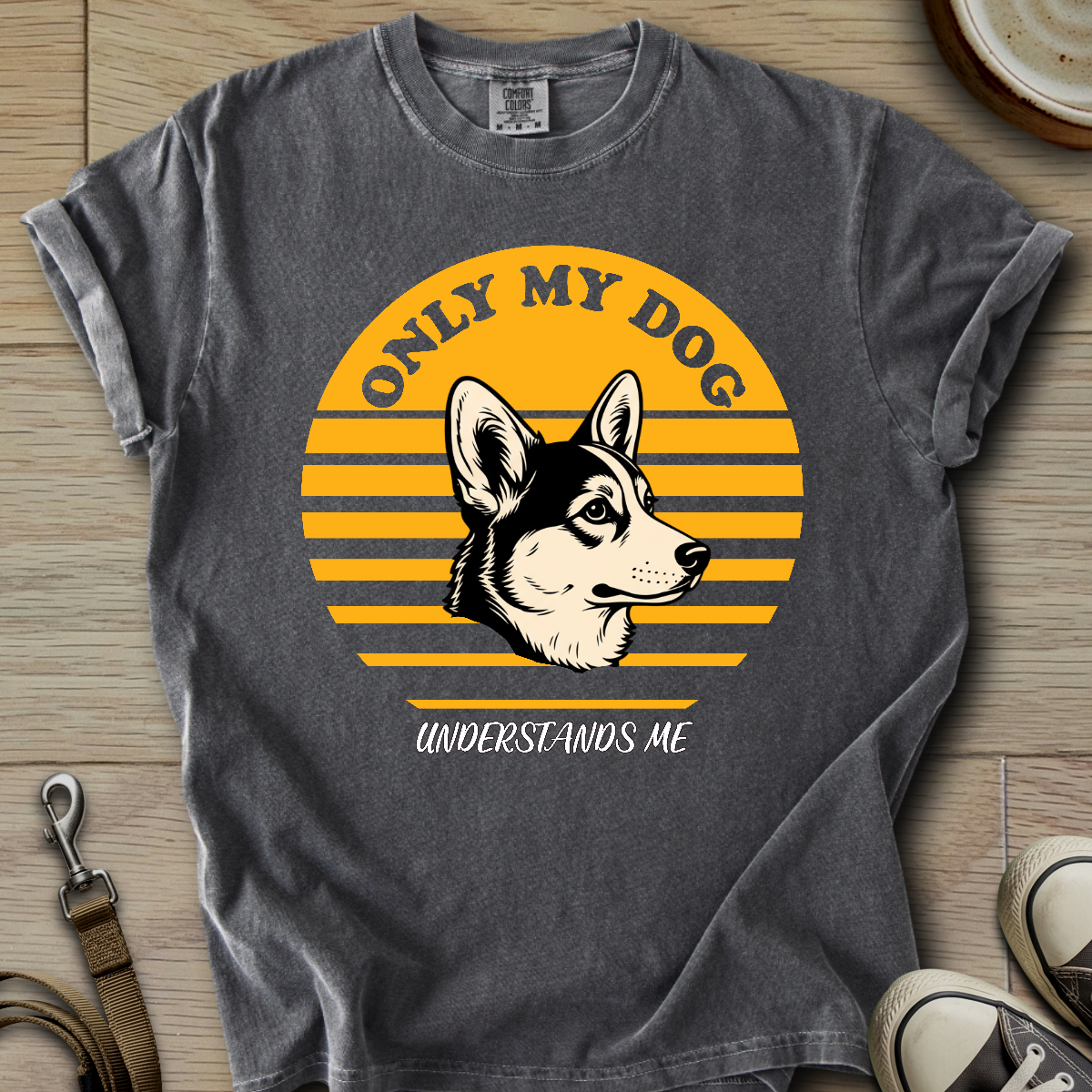 Only my Dog Understand - Corgi T-Shirt