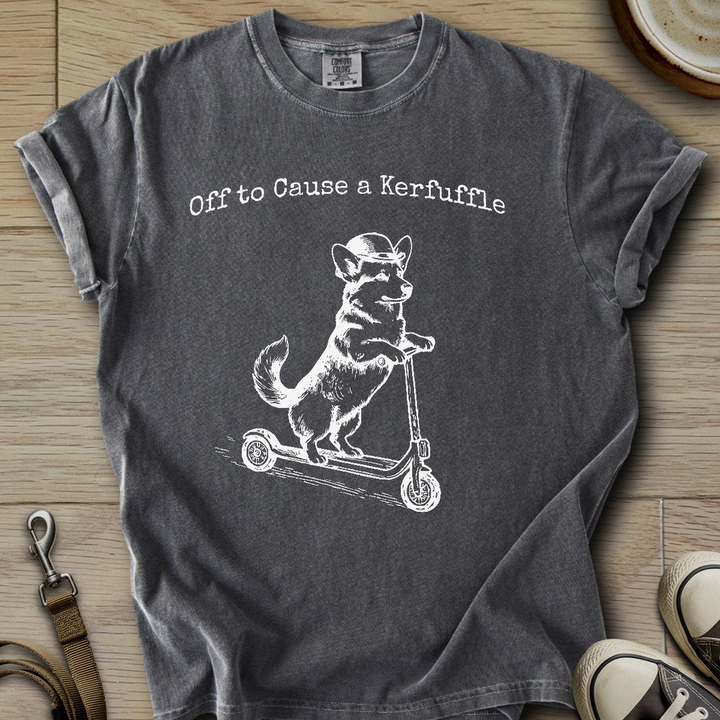 Off to Cause a Kerfuffle - Corgi T-Shirt