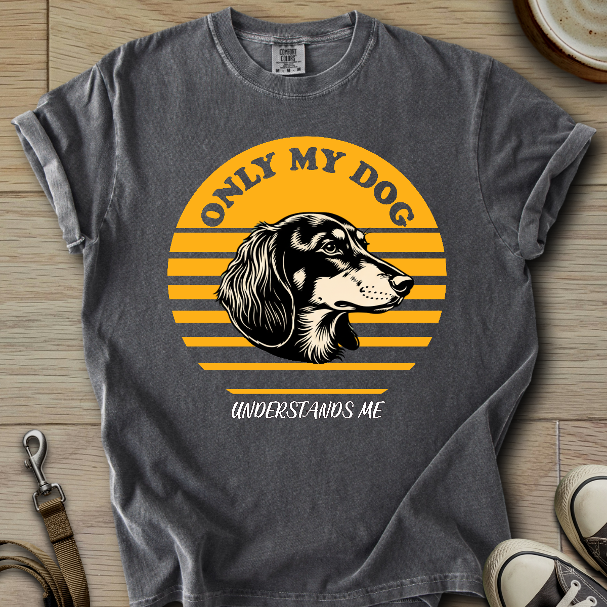 Only my Dog Understand - Doxie T-Shirt