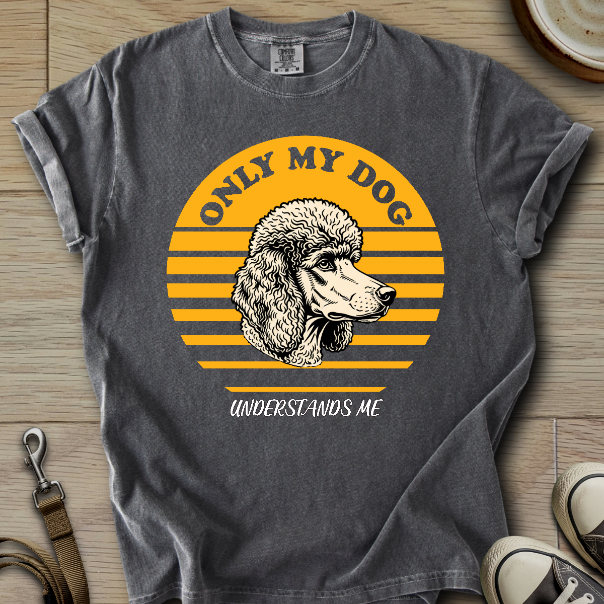 Only my Dog Understand - Poodle T-Shirt