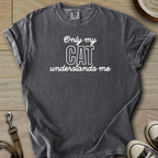 Only my Cat Understands me T-Shirt