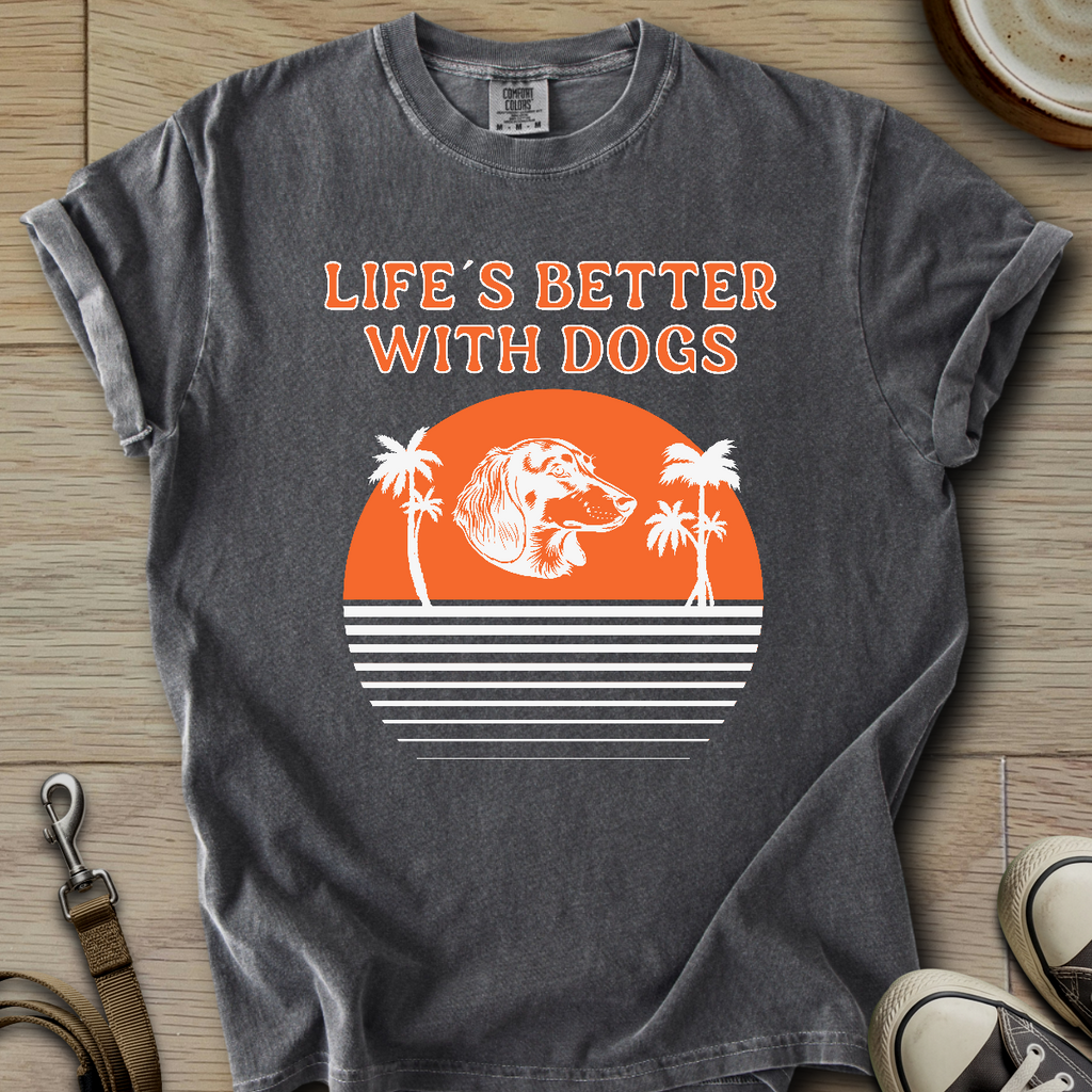 Life is Better W/Dogs - Doxie T-Shirt