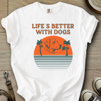 Life is Better W/Dogs - Labrador T-Shirt