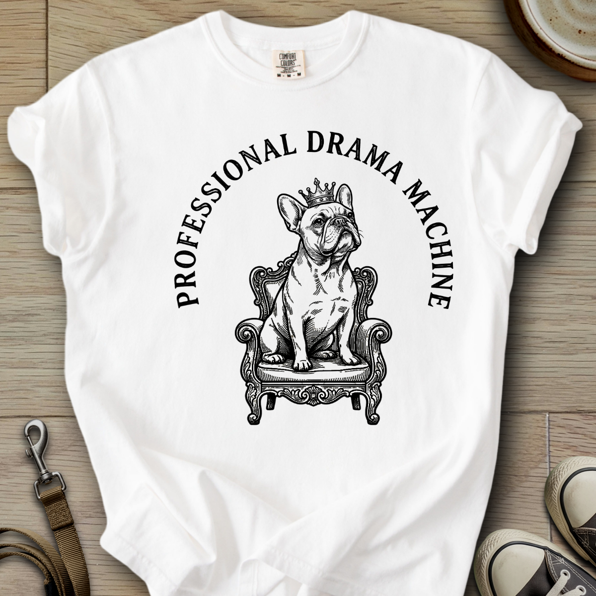 Professional Drama Machine - Frenchie T-Shirt