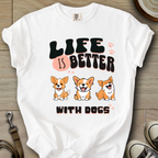 Life is Better W/Dogs T-Shirt